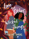 Cover image for Love and Other Wicked Things